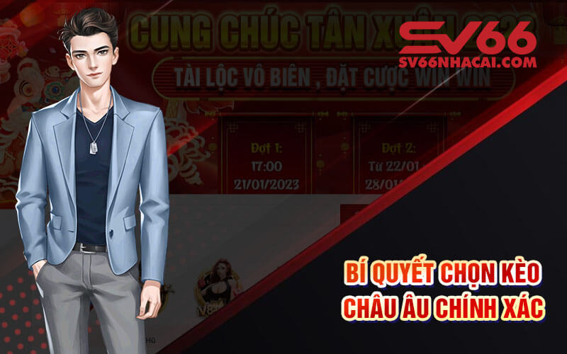 Bí quyết chọn kèo Châu Âu chính xác