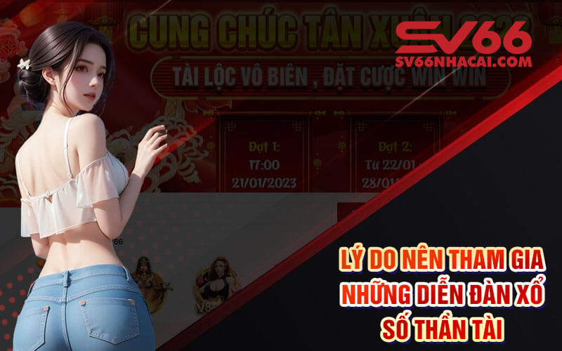 Lý do nên tham gia những diễn đàn xổ số thần tài