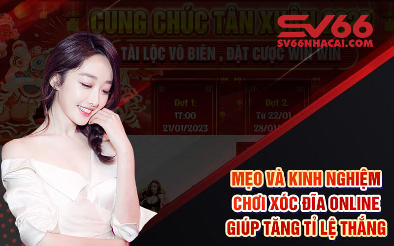 Mẹo và kinh nghiệm chơi xóc đĩa online giúp tăng tỉ lệ thắng