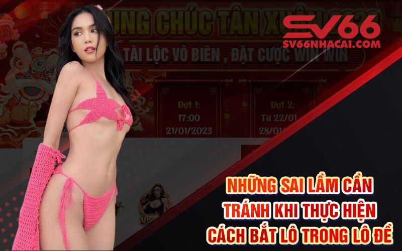 Những sai lầm cần tránh khi thực hiện cách bắt lô trong lô đề